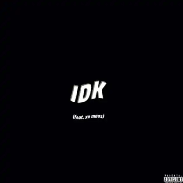 Trill Santana - IDK Ft. XO Maas